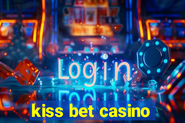 kiss bet casino